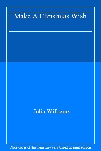Make A Christmas Wish By Julia Williams