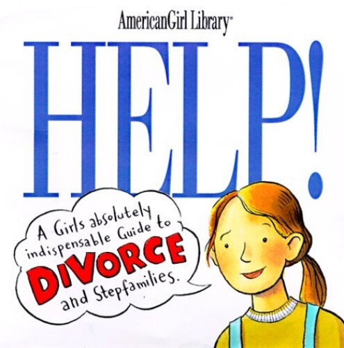 Help!: A Girl's Guide to Divorce and..., Holyoke, Nancy