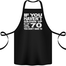 70th Birthday 70 Year Old Don't Grow Up Funny Cotton Apron 100% Organic