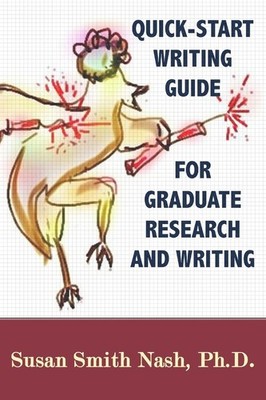 Quick-Start Writing Guide for Graduate Research and Writing - paperback Nash...