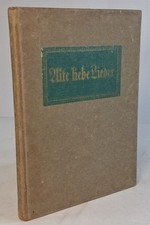 Alte, liebe Lieder. Ausgewählt aus dem Liede...