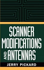 SCANNER MODIFICATIONS AND ANTENNAS By Jerry Pickard **Mint Condition**