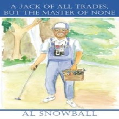 A Jack Of All Trades But The Master Of None Al Snowball Paperback