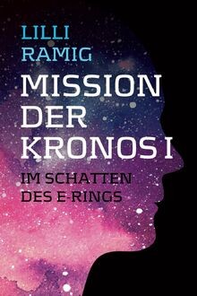 Mission der Kronos I: Im Schatten des E-Rings von R... | Buch | Zustand sehr gut