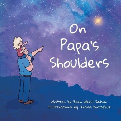 Ellen Weiss Dodson On Papa's Shoulders (Taschenbuch)