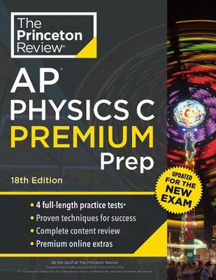 Princeton Review AP Physics C Premium Prep: 4 Praxistests + kompletter Inhalt 