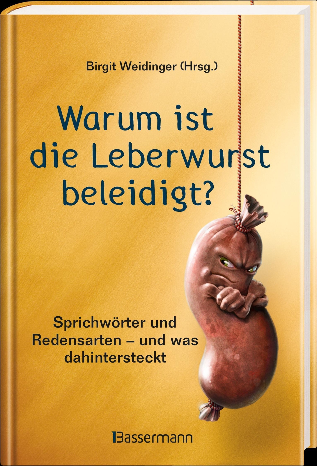Thumbnail - Warum Ist Die Leberwurst Beleidigt? | Birgit Weidinger | Buch | 208 S.