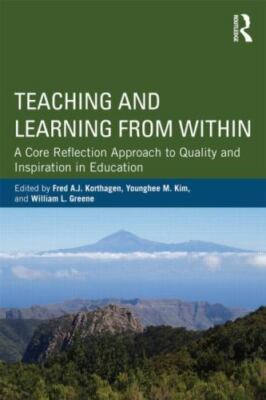 Teaching and Learning from Within : A Core Reflection Approach to Bringing Ou...