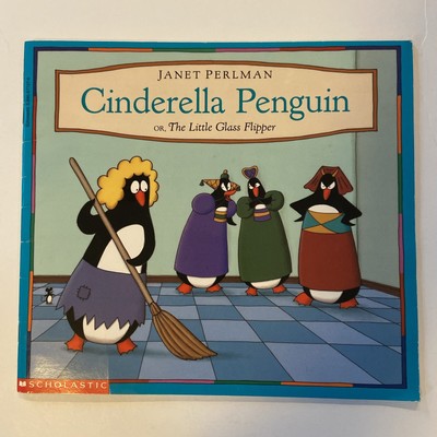 Cinderella Penguin : Little Glass Flipper by Janet Perlman (1995, Trade...