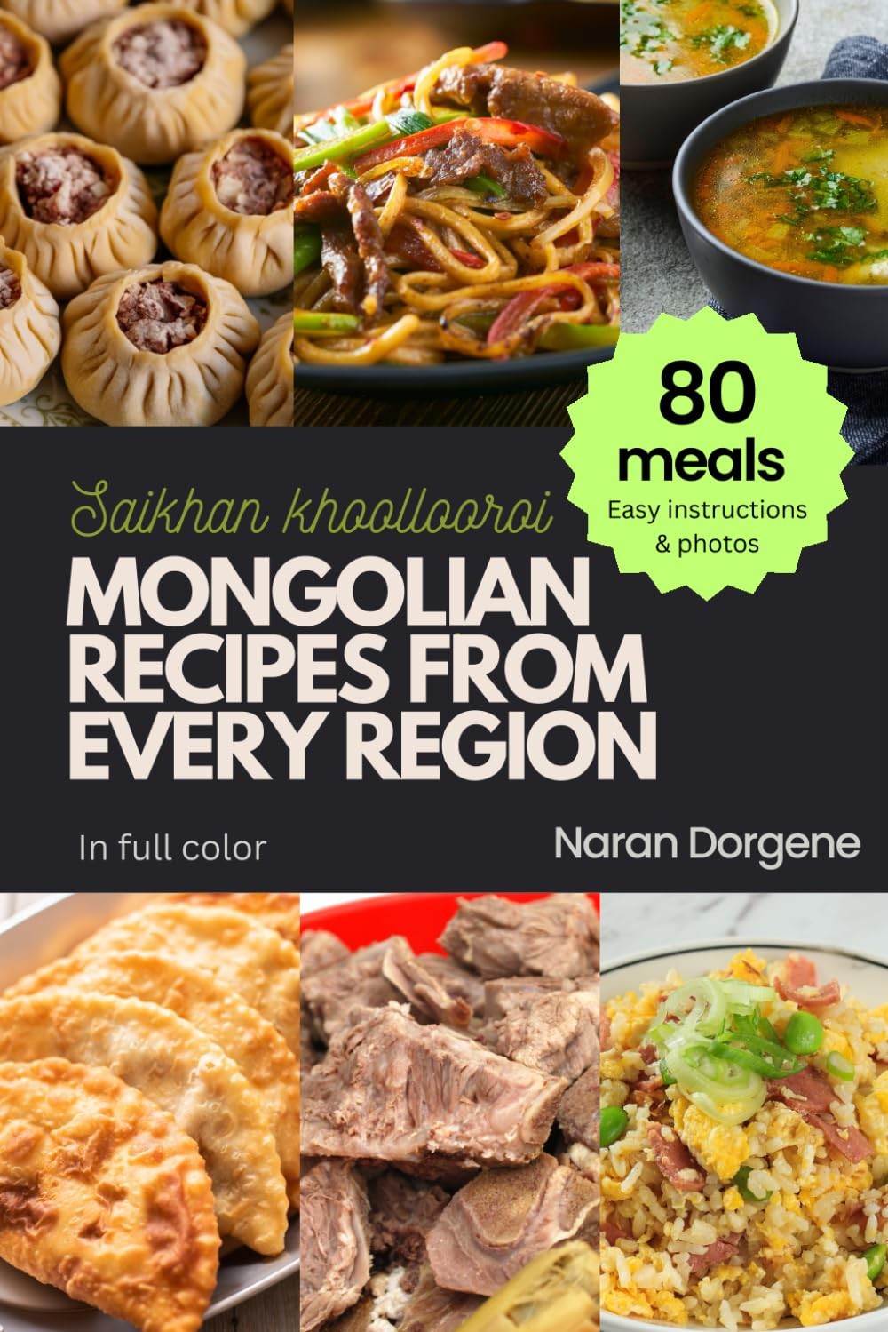 Naran Dorgene Mongolian Recipes from Every Region (Tascabile)