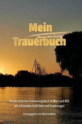 Mein Trauerbuch: Ein persönliches Buch Papierfresserchens MTM-Verlag