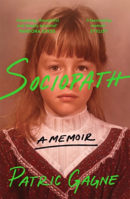 Sociopath A Memoir by Patric Gagne PAPERBACK 9781529094909