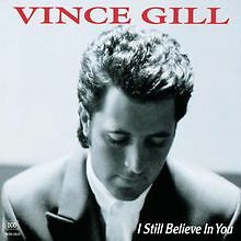 I Still Believe in You von Vince Gill | CD | Zustand gut
