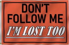 Don'T Follow Me I'M Lost Too Orange Flag 12X18 Inches - Boat Heavy Duty 210D Nyl