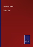 Home Life Elizabeth M. Sewell