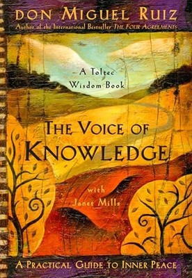 The Voice of Knowledge: A Practical Guide to Inner Pe by Mills, Janet 1878424548