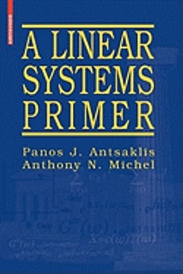 A Linear Systems Primer by Panos J Antsaklis: Used
