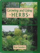 Growing and Using Herbs By Roy Gender