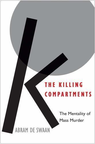 The Killing Compartments: The Mentality of Mass Murder, de Swaan, Abram,