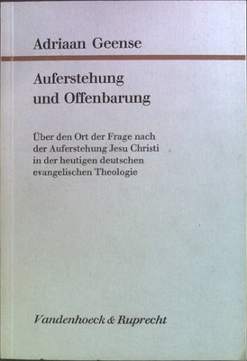 Auferstehung und Offenbarung: Über den Ort der Frage nach der Auferstehung Jesu
