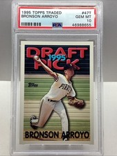 1995 TOPPS TRADED BRONSON ARROYO #47T RC PSA 10 GEM MT *POP 29