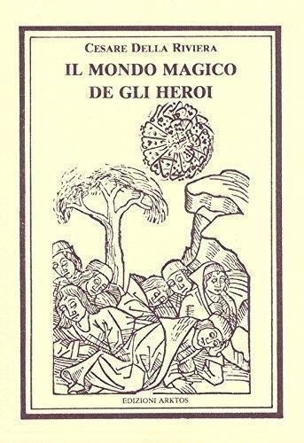 Libri Della Riviera Cesare - Il Mondo Magico De Gli Heroi