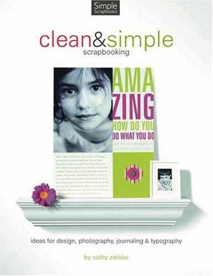 Clean And Simple Scrapbooking: Ideas - Paperback, by Zielske Cathy - Very Good x