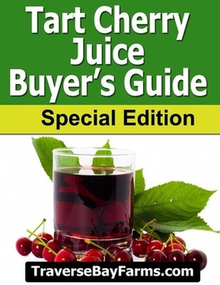 Tart Cherry Juice Buyers Guide by Traverse Bay Farms Paperback Book