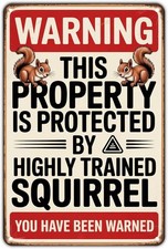 Warning Property Protected By Highly Trained Squirrel Tin Metal Signs Home D cor