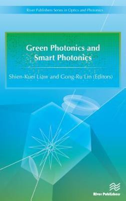 Green Photonics and Smart Photonics, Hardcover by Liaw, Shien-kuei (EDT); Lin...