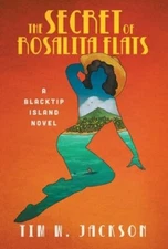 The Secret of Rosalita Flats: a Blacktip Island novel by Tim W Jackson: New