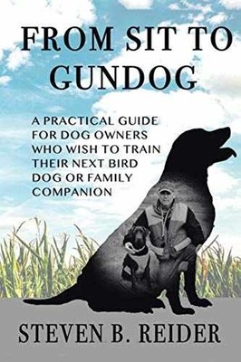 From Sit to Gundog - Paperback, by Reider Steven B - Acceptable