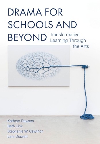 Drama for Schools and Beyond by Kathryn Dawson, Beth Link, St... - 9781835951880