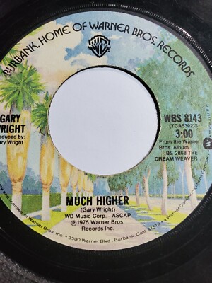 GARY WRIGHT : MUCH HIGHER/ LOVE IS ALIVE WARNER BRO VG F95