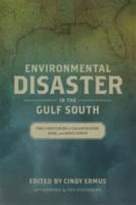 Environmental Disaster in the Gulf South: Two Centuries of Catastrophe, Risk, an