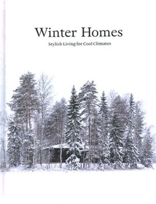 Winter Homes: Stylish Living for Cool Climates (Hardback or Cased Book)