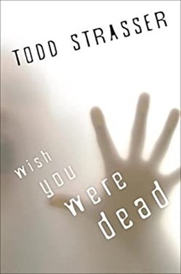 Wish You Were Dead Library Binding Todd Strasser