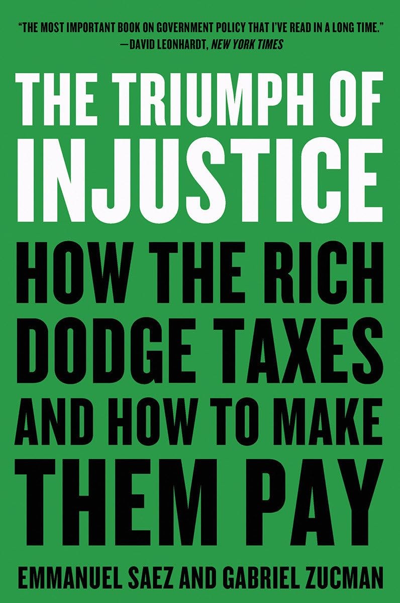 The Triumph Of Injustice : How The Rich Dodge Taxes And How To Make Them Pay Emmanuel (University Of California, Berkeley) Saez - Image 7