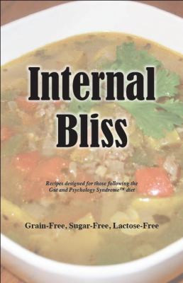 Internal Bliss - GAPS Cookbook (Recipes designed for those following the Gut...