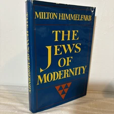 1973 THE JEWS OF MODERNITY HARDCOVER BOOK BY MILTON HIMMELFARB