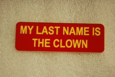 MY LAST NAME IS THE CLOWN (Fun Badges)