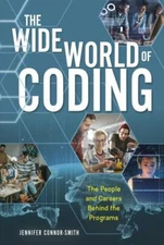 The Wide World of Coding: The People and Careers behind the Programs by