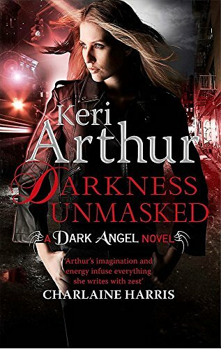 Darkness Unmasked (Dark Angel Series)-Keri Arthur