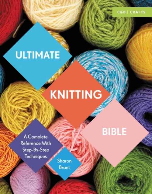 Ultimate Knitting Bible: A Complete Reference with Step-by-Step Techniques (C&b - Image 2
