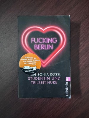 Fucking Berlin   Studentin und Teilzeit-Hure von Sonia Rossi (ullstein)