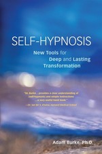 Self-Hypnosis: New Tools for Deep and Lasting Transformation - paperback