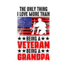 The Only Thing I Love More Than Being A Veteran Being Grandpa Bumper Sticker 5"