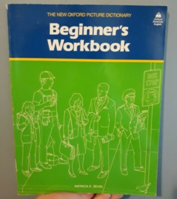 The New Oxford Picture Dictionary Beginner's Workbook by Oxford University Press