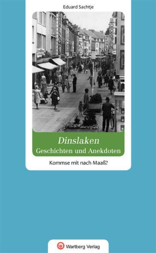 Geschichten Und Anekdoten Aus Dinslaken. Kommse Mit Nach Maaß? |