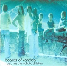Music Has the Right to Children by Boards of Canada (Record, 2013